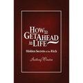 How to Get Ahead in Life: Hidden Secrets of the Rich