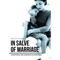 In Salve of Marriage: Balancing Patriarchal, Feminist, and Individualistic Values Against Marriage