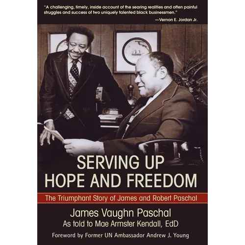 Serving Up Hope and Freedom: The Triumphant Story of James and Robert Paschal