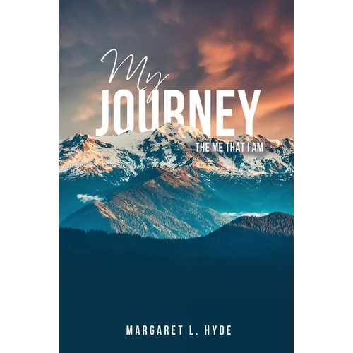 My Journey: The Me That I Am