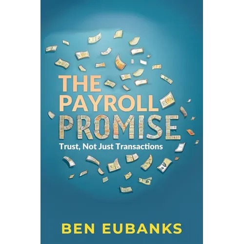 The Payroll Promise: Trust, Not Just Transactions