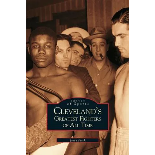 Cleveland's Greatest Fighters of All Time