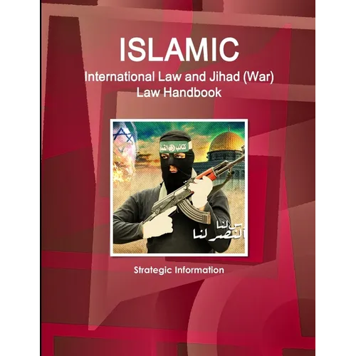 Islamic International Law and Jihad (War) Law Handbook - Strategic Information