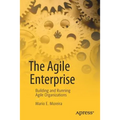 The Agile Enterprise: Building and Running Agile Organizations