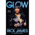 Glow: The Autobiography of Rick James