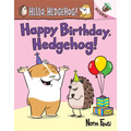 Happy Birthday, Hedgehog!: An Acorn Book (Hello, Hedgehog! #6): Volume 6