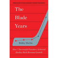 The Blade Years: How 7 Successful Founders Achieved Hockey Stick Revenue Growth