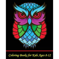 Coloring Books for Kids Ages 8-12: A Cute Coloring Book with Fun, Simple, and Beautiful Animal Drawings (Perfect for Beginners and Animal Lovers)