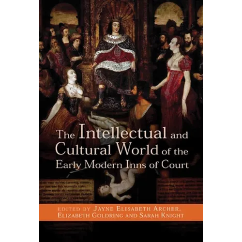 The Intellectual and Cultural World of the Early Modern Inns of Court