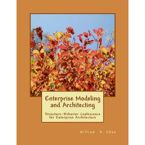 Enterprise Modeling and Architecting: Structure-Behavior Coalescence for Enterprise Architecture