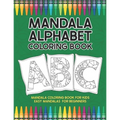 Mandala Alphabet Coloring Book: Mandala Coloring Book for Kids Easy Mandalas for Beginners