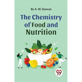 The Chemistry Of Food And Nutrition