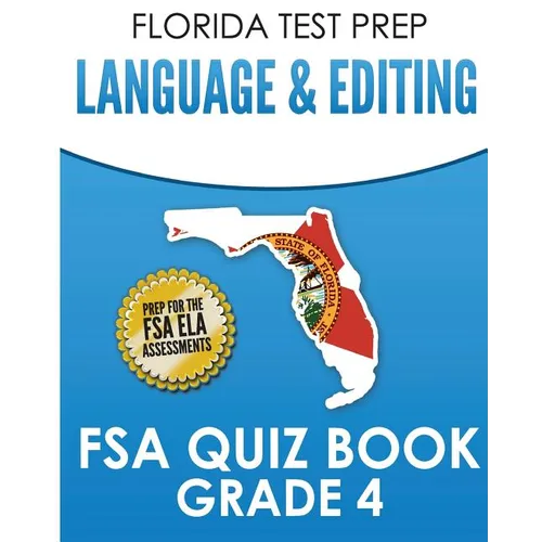 FLORIDA TEST PREP Language & Editing FSA Quiz Book Grade 4: Preparation for the FSA ELA Tests