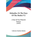 Melanthe, Or The Days Of The Medici V2: A Tale Of The Fifteenth Century (1843)