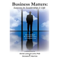 Business Matters: Lessons in Leadership and Life