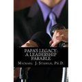 Papa's Legacy: A Leadership Parable