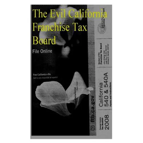 The Evil California Franchise Tax Board