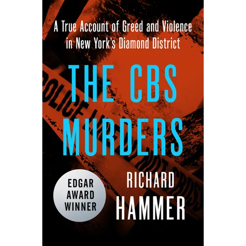 The CBS Murders: A True Account of Greed and Violence in New York's Diamond District