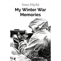 Simo Hayha: My Winter War Memories