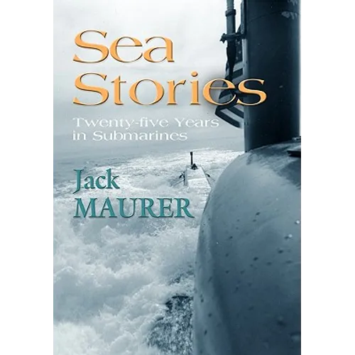 Sea Stories: Twenty-Five Years in Submarines