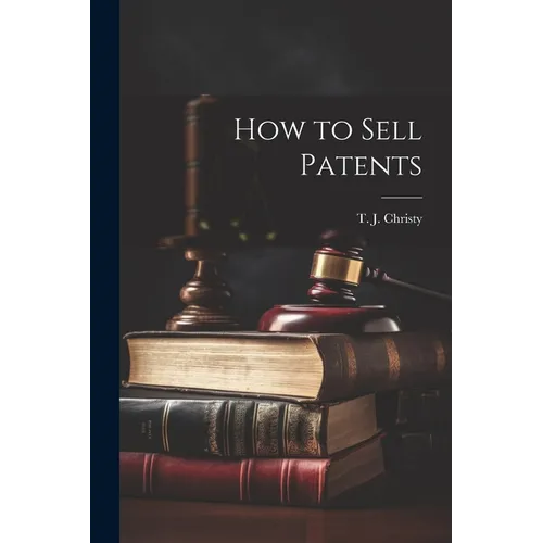 How to Sell Patents