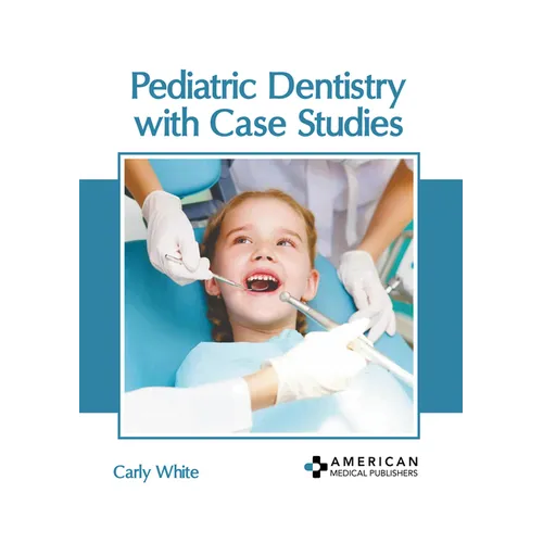 Pediatric Dentistry with Case Studies