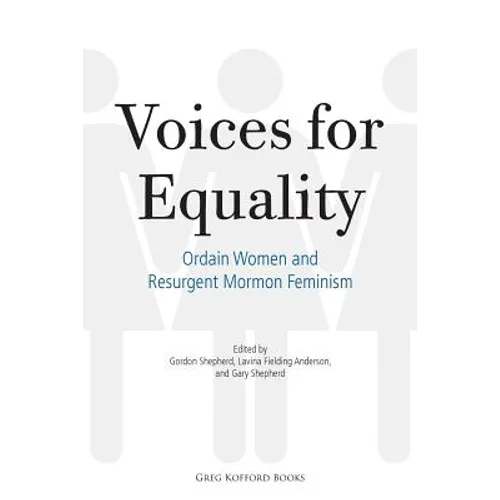 Voices for Equality: Ordain Women and Resurgent Mormon Feminism