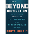 Beyond Distinction: How Leaders Transcend the Turbulence of an Ai-Transformed World