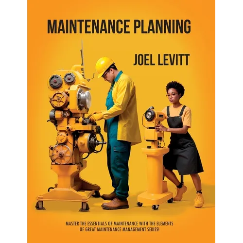 Maintenance Planning: Cuts Waste, and Frustration