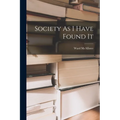 Society As I Have Found It