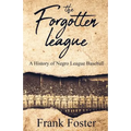 The Forgotten League: A History of Negro League Baseball