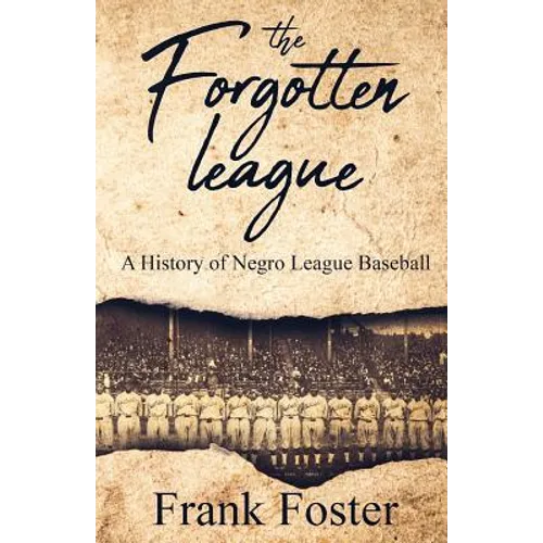 The Forgotten League: A History of Negro League Baseball