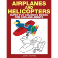 Airplane and Helicopter: Super Fun Coloring Books for Kids and Adults