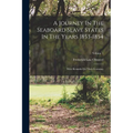 A Journey In The Seaboard Slave States In The Years 1853-1854: With Remarks On Their Economy; Volume 1