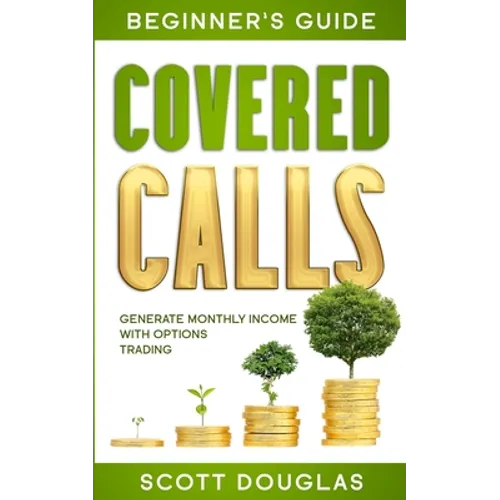 Covered Calls Beginner's Guide: Generate Monthly Income with Options Trading