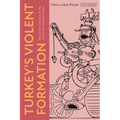 Turkey's Violent Formation: New Social Contracts at the End of the Ottoman Empire