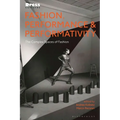 Fashion, Performance, and Performativity: The Complex Spaces of Fashion