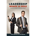 Leadership Whack-A-Mole: Actionable Strategies for Leadership Challenges
