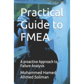 Practical Guide to FMEA: A proactive Approach to Failure Analysis