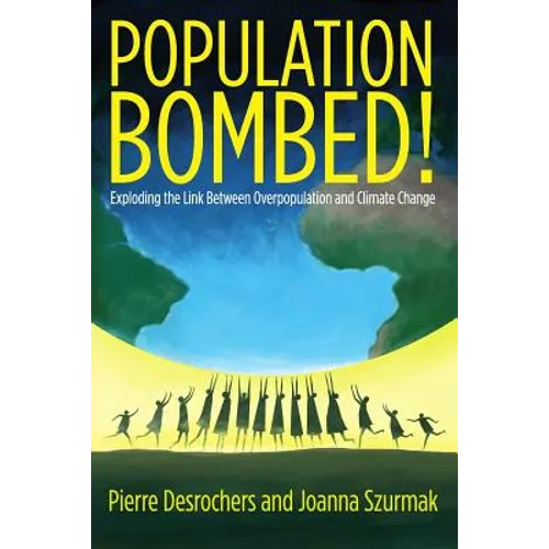 Population Bombed!: Exploding the Link Between Overpopulation and Climate Change