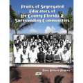 Fruits of Segregated Educators of Lee County Florida and Surrounding Communities