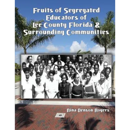 Fruits of Segregated Educators of Lee County Florida and Surrounding Communities