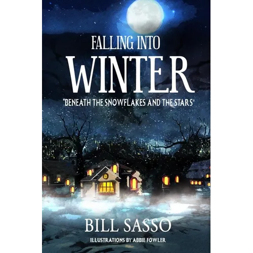Falling Into Winter: "Beneath The Snowflakes And the Stars"
