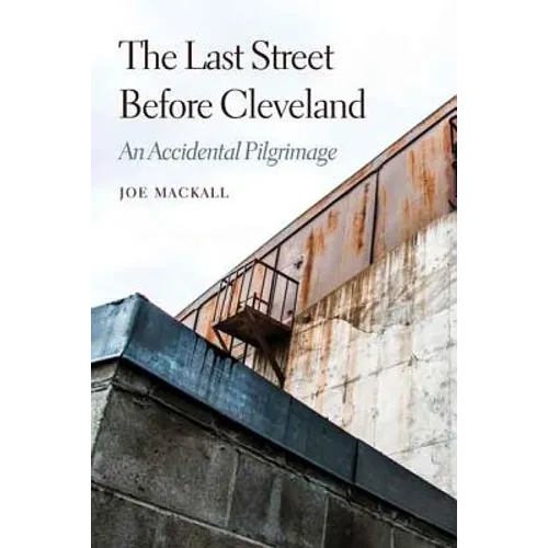The Last Street Before Cleveland: An Accidental Pilgrimage