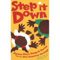 Step It Down: Games, Plays, Songs, and Stories from the Afro-American Heritage