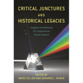 Critical Junctures and Historical Legacies: Insights and Methods for Comparative Social Science