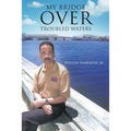 My Bridge Over Troubled Waters