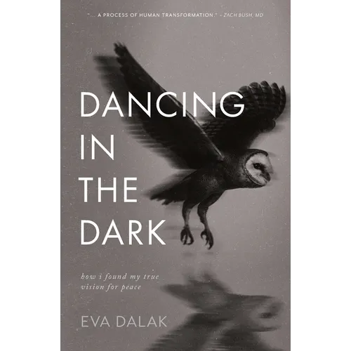 Dancing in the Dark: How I Found My True Vision for Peace