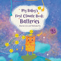 My Baby's First Climate Book: Batteries