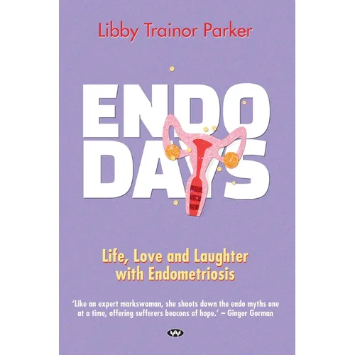Endo Days: Life, love and laughter with endometriosis